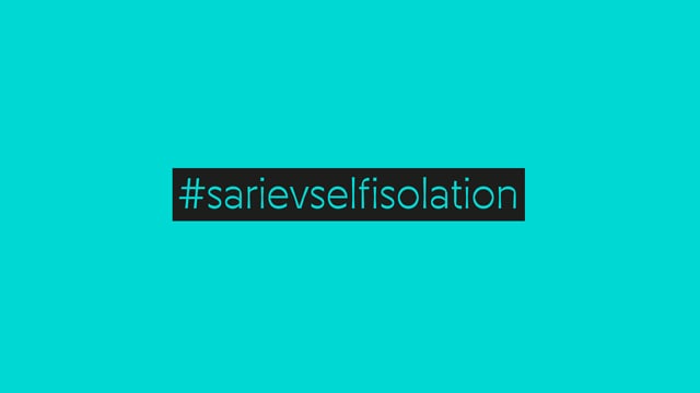 #sarievselfisolation Pandemic Diaries